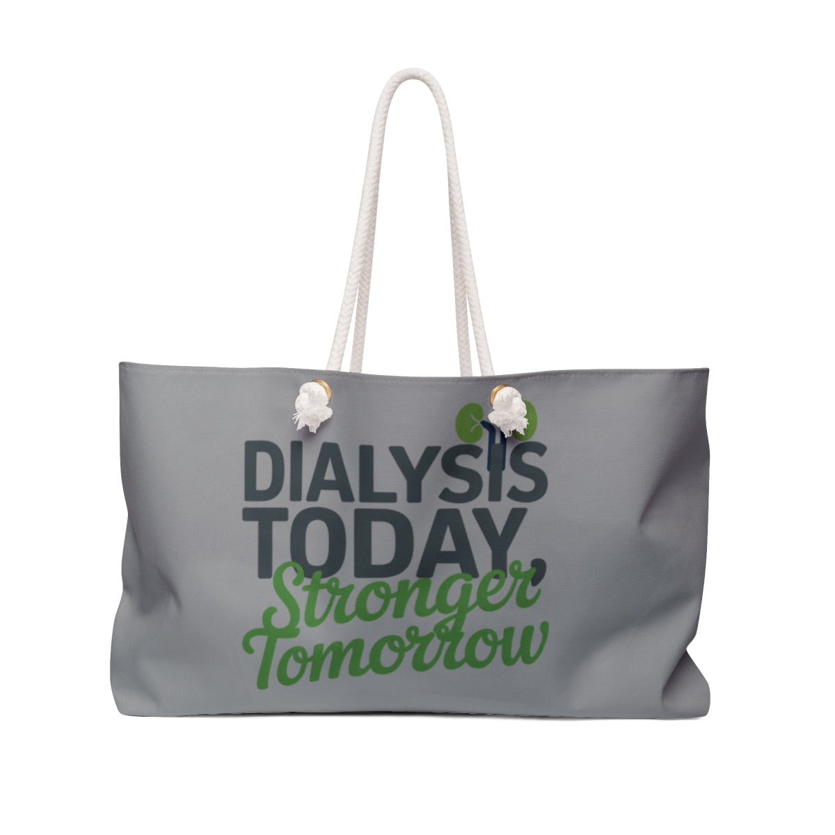 Dialysis Today Stronger Tomorrow Weekender Tote – Oversized Dialysis Support Bag for Patients & Caregivers