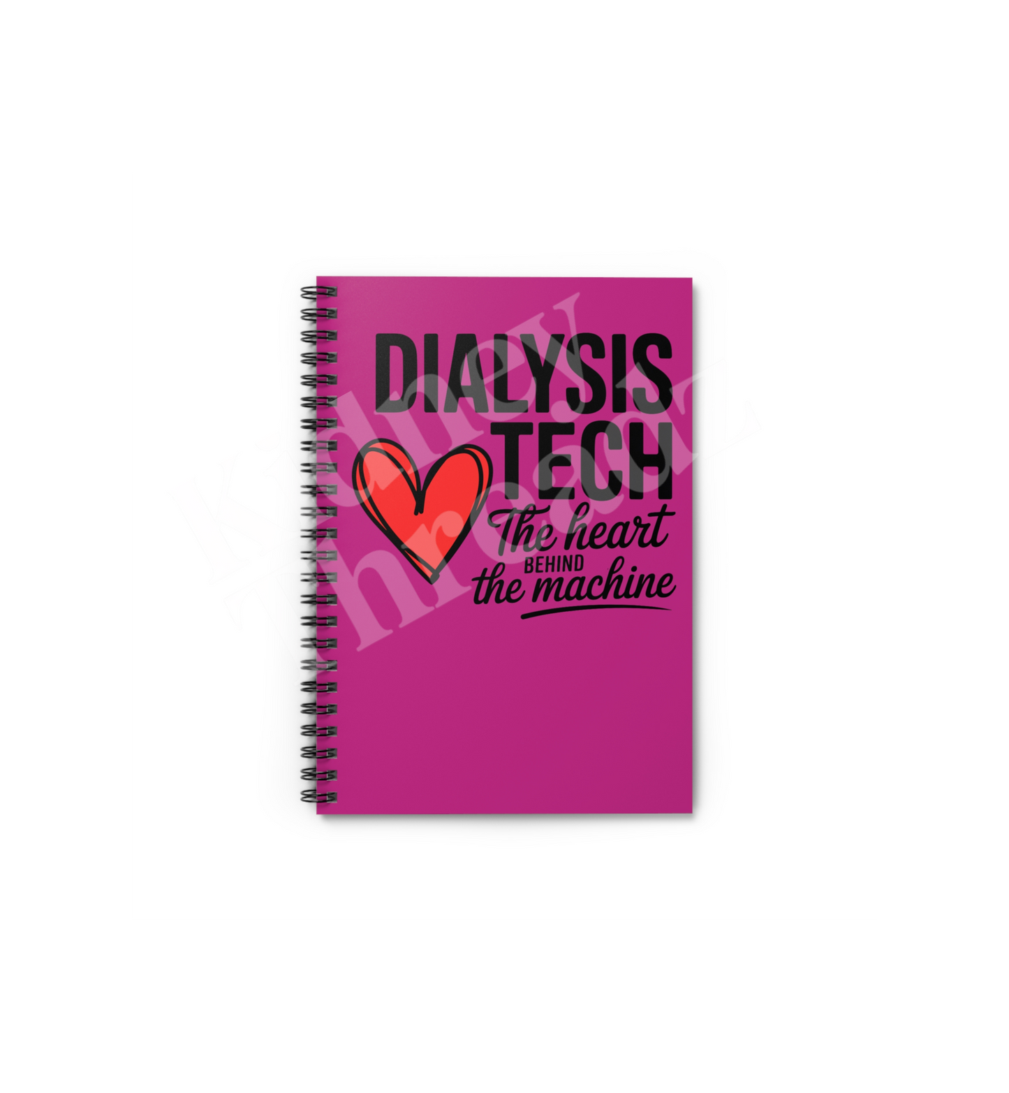 Dialysis Tech Notebook – “The Heart symbol Behind the Machine” | 118-Page Spiral Journal for Healthcare Workers
