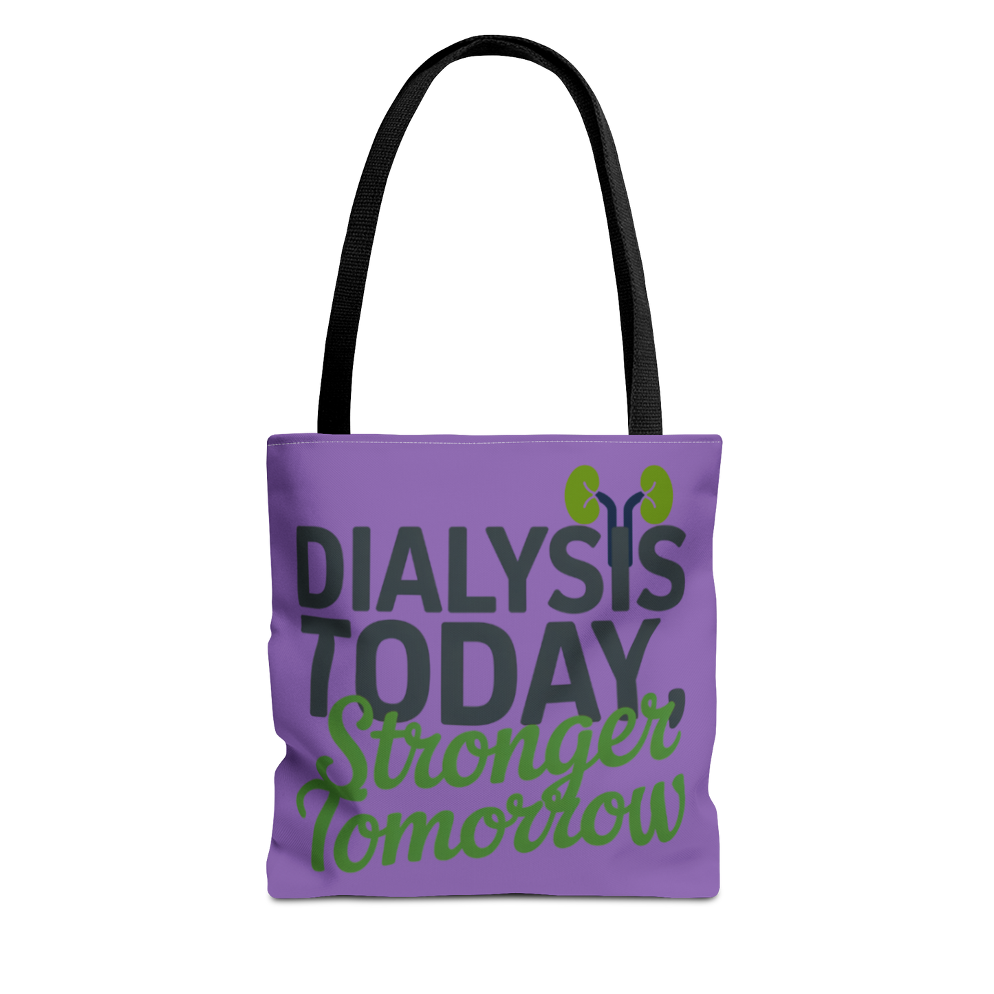 Dialysis Today Stronger Tomorrow Tote Bag