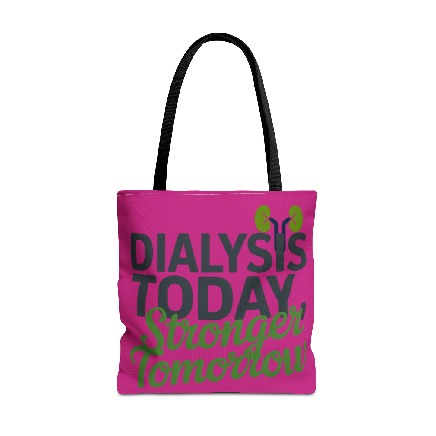 Dialysis Today Stronger Tomorrow Tote Bag