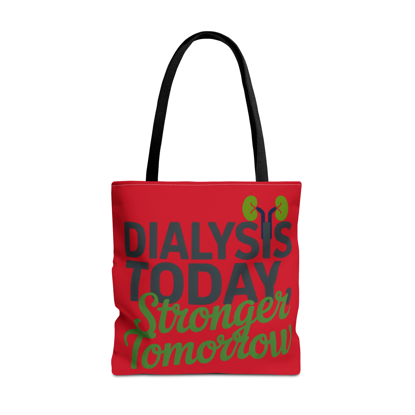 Dialysis Today Stronger Tomorrow Tote Bag