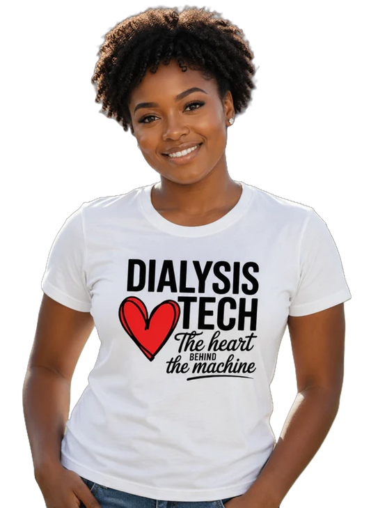 Person wearing a white t-shirt with 'Dialysis Tech: The heart behind the machine' text and red heart graphic.