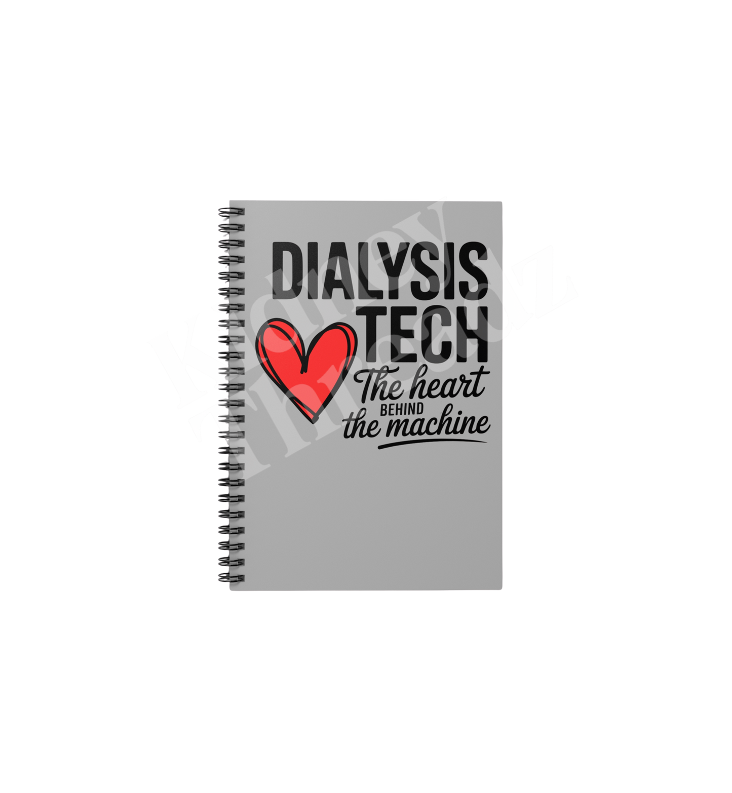 Dialysis Tech Notebook – “The Heart symbol Behind the Machine” | 118-Page Spiral Journal for Healthcare Workers