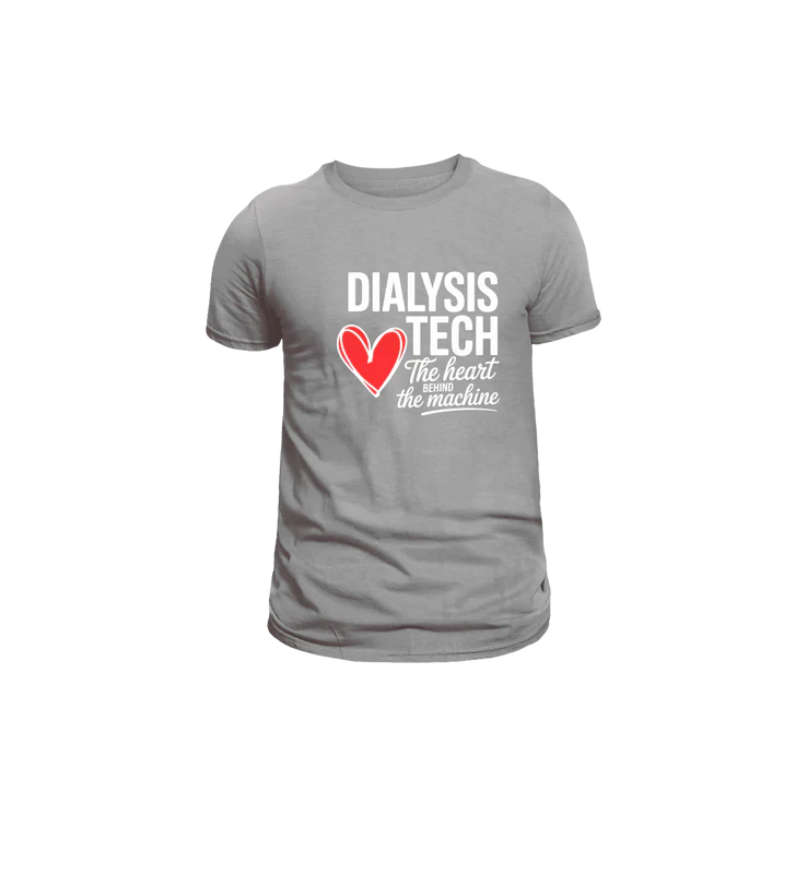 Gray t-shirt with 'Dialysis Tech: The heart, the machine' text and red heart graphic on a white background