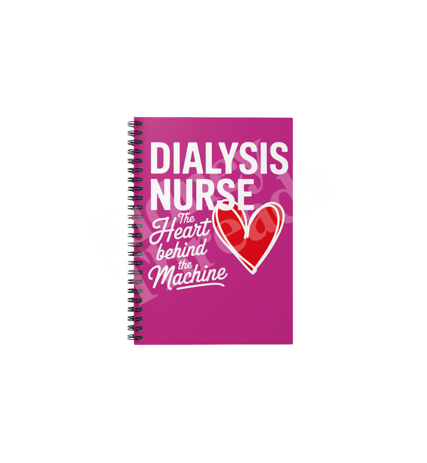 Dialysis Nurse Notebook – “The Heart Behind the Machine” | 118-Page Spiral Journal for Nurses